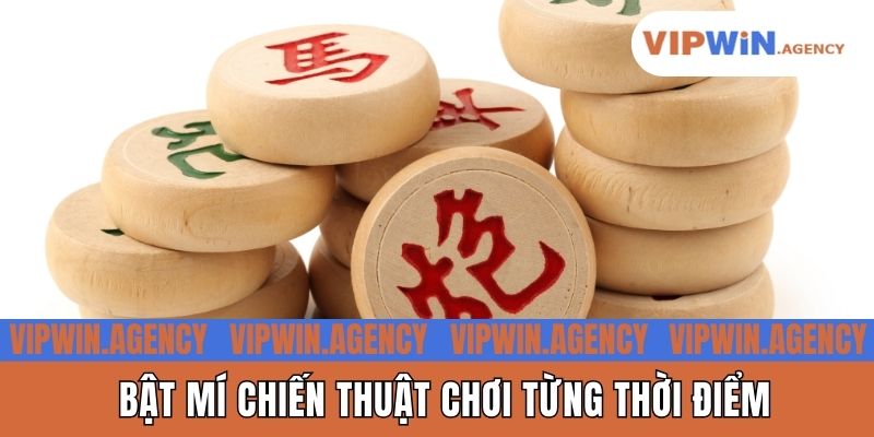 Bật mí chiến thuật chơi từng thời điểm