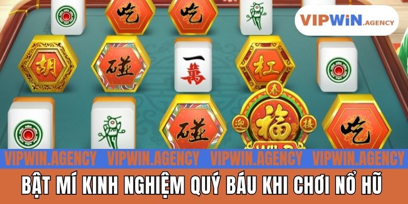 Bật mí kinh nghiệm quý báu khi chơi nổ hũ