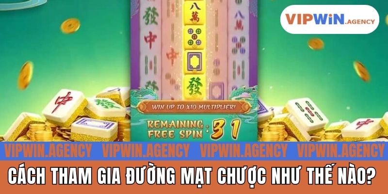 Cách tham gia đường mạt chược như thế nào?