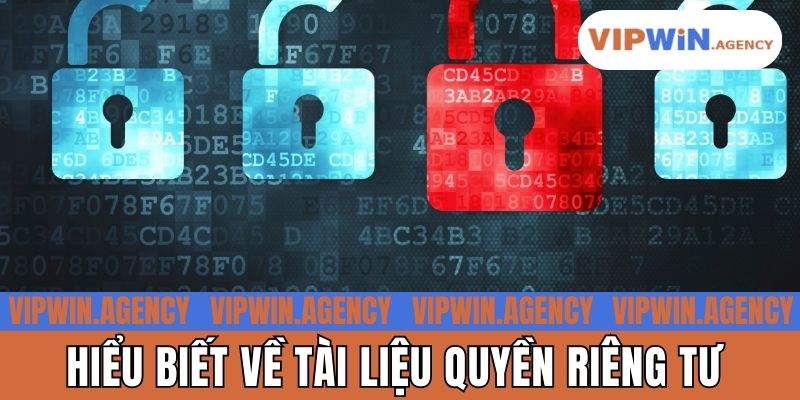 Hiểu biết cơ bản về tài liệu Quyền riêng tư