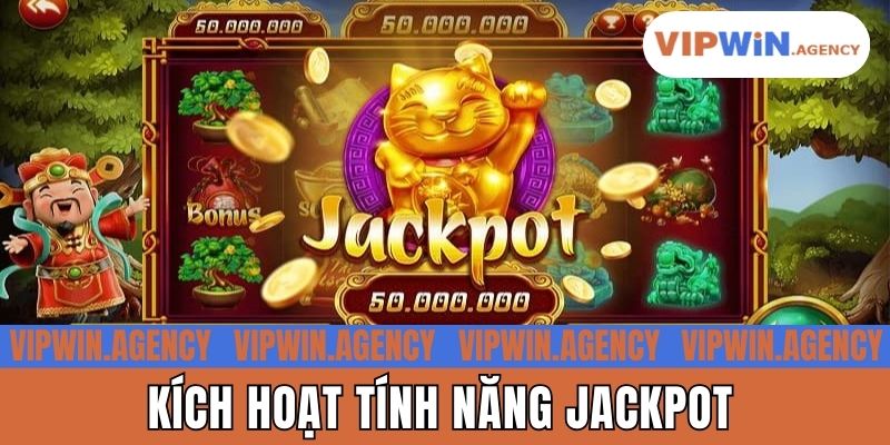Kích hoạt tính năng Jackpot