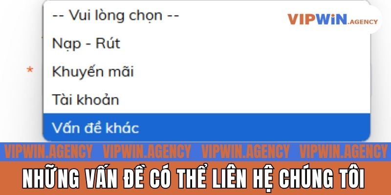 Những vấn đề có thể liên hệ chúng tôi