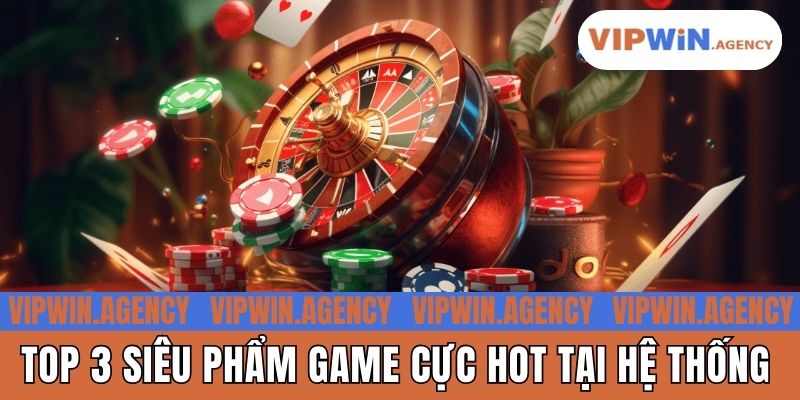 Top 3 siêu phẩm game cực hot tại hệ thống