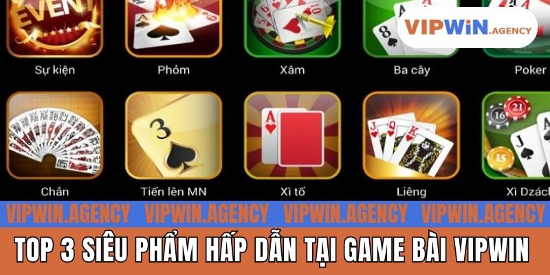 Top 3 siêu phẩm hấp dẫn nhất sảnh game bài