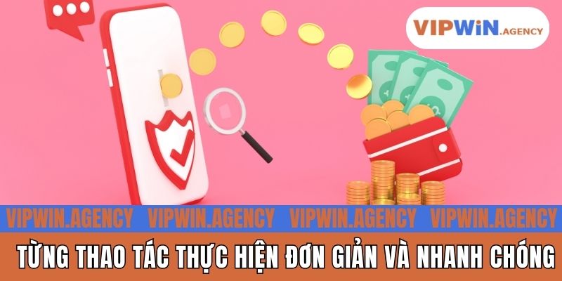 Từng thao tác thực hiện đơn giản và nhanh chóng