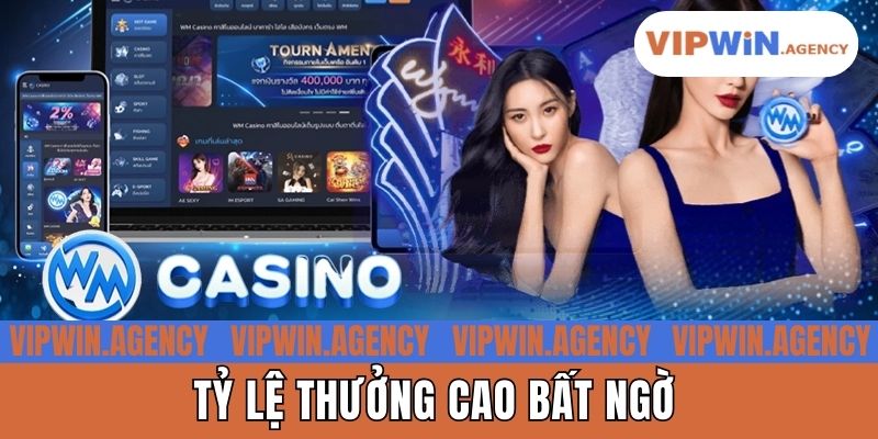Tỷ lệ thưởng cao bất ngờ
