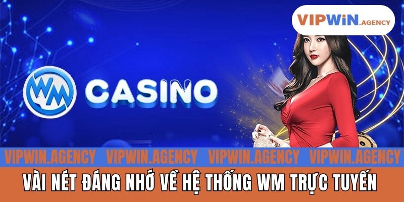 Vài nét đáng nhớ về hệ thống WM trực tuyến